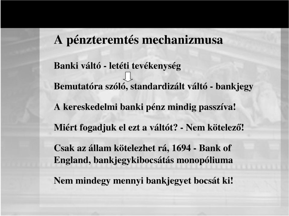 Miért fogadjuk el ezt a váltót? - Nem kötelező!