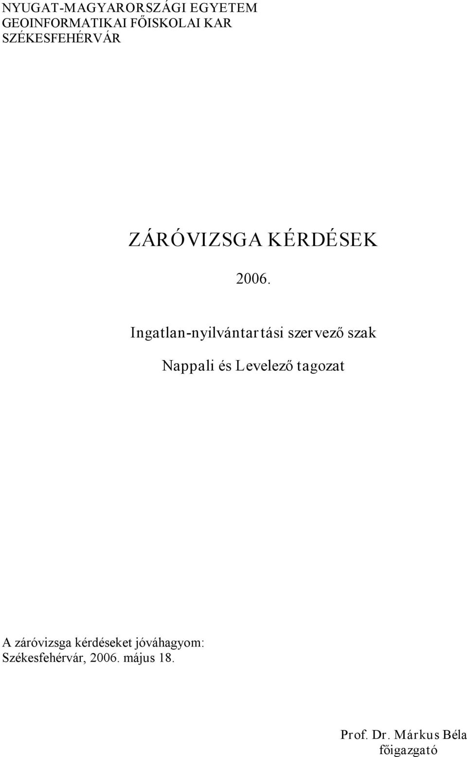 Ingatlan nyilvántar tási szervező szak Nappali és Levelező tagozat