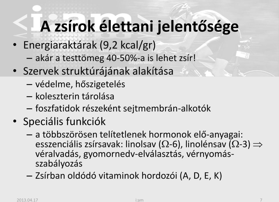 sejtmembrán-alkotók Speciális funkciók a többszörösen telítetlenek hormonok elő-anyagai: esszenciális zsírsavak: