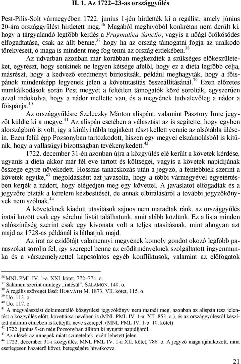 fogja az uralkodó törekvéseit, ő maga is mindent meg fog tenni az ország érdekében.
