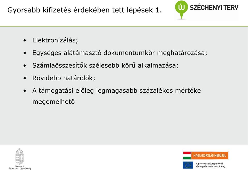 meghatározása; Számlaösszesítők szélesebb körű alkalmazása;