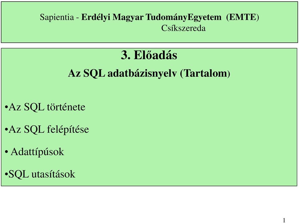 Előadás Az SQL adatbázisnyelv (Tartalom)