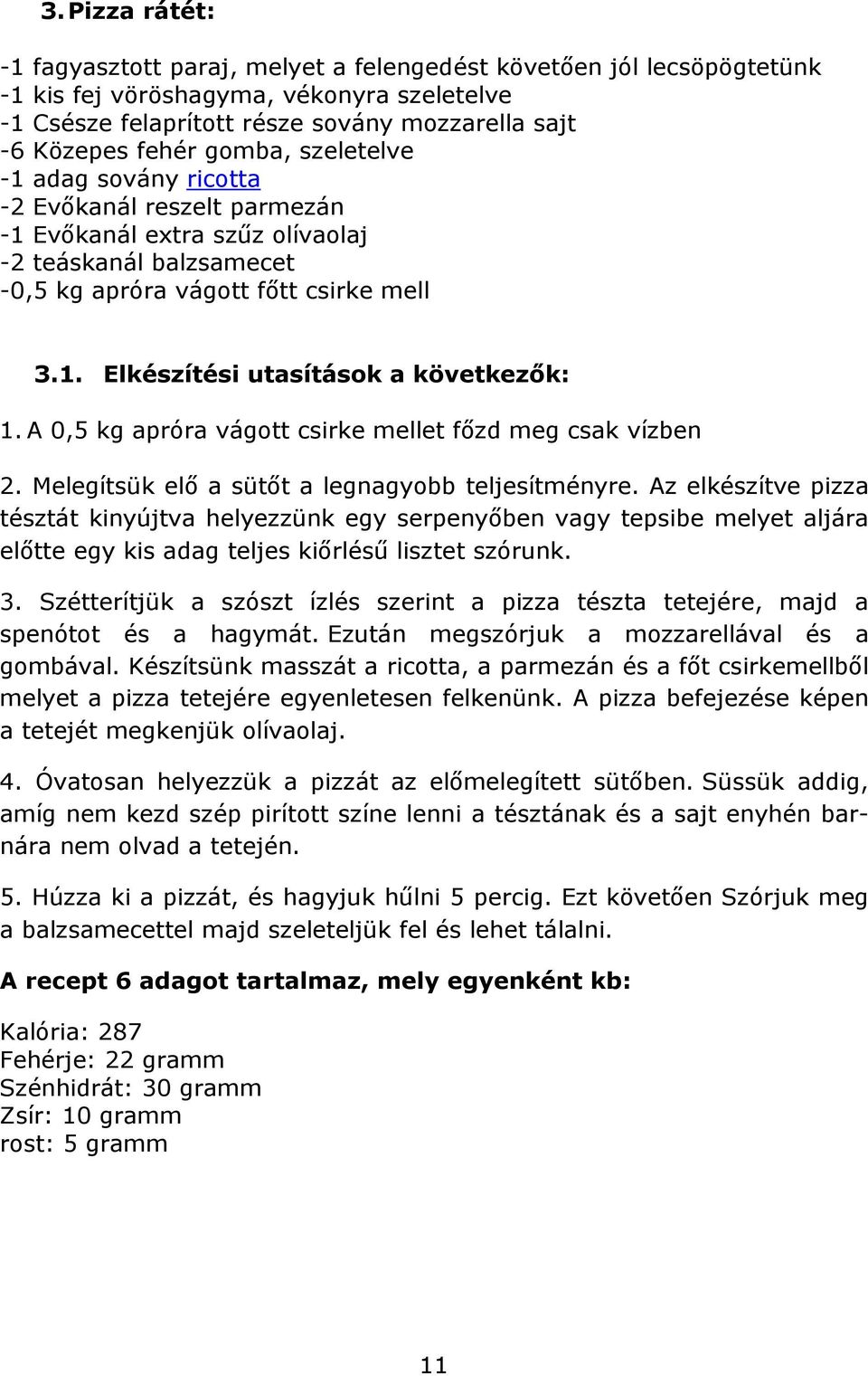 A 0,5 kg apróra vágott csirke mellet főzd meg csak vízben 2. Melegítsük elő a sütőt a legnagyobb teljesítményre.