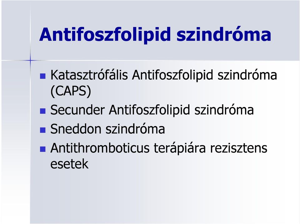 Antifoszfolipid szindróma Sneddon