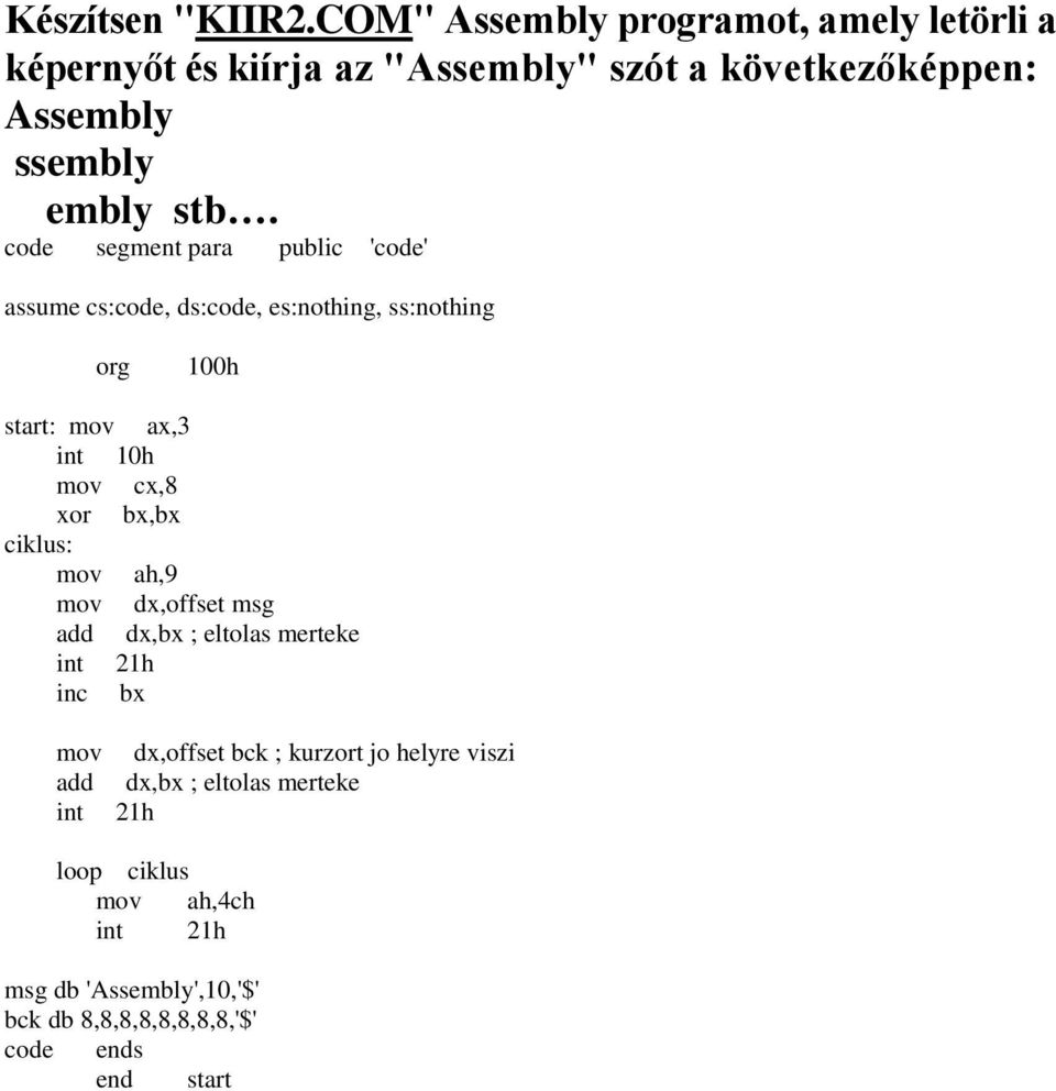 következőképpen: Assembly ssembly embly stb.