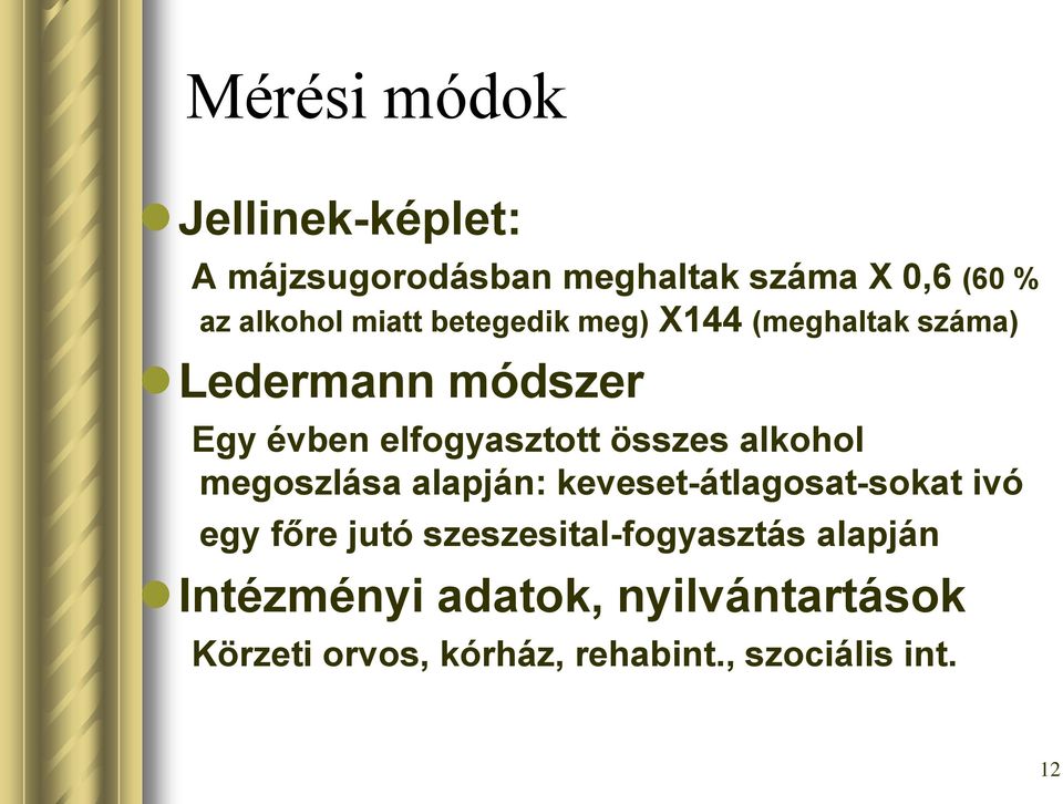 összes alkohol megoszlása alapján: keveset-átlagosat-sokat ivó egy főre jutó