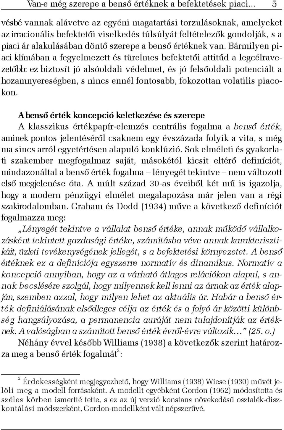 értéknek van.