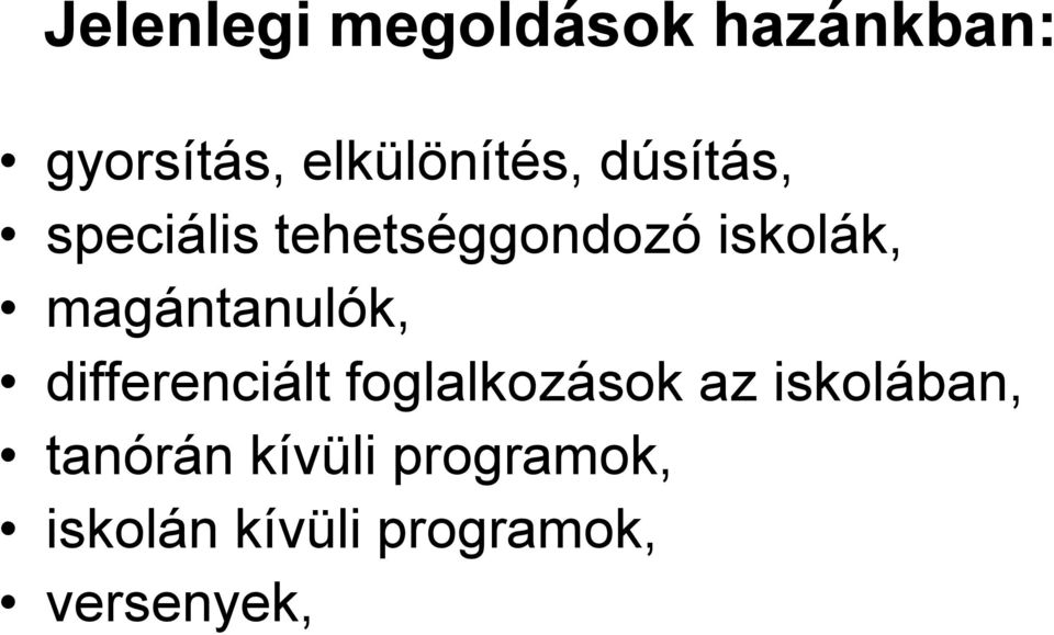 iskolák, magántanulók, differenciált foglalkozások az