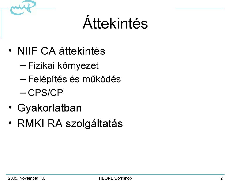 működés CPS/CP Gyakorlatban RMKI RA