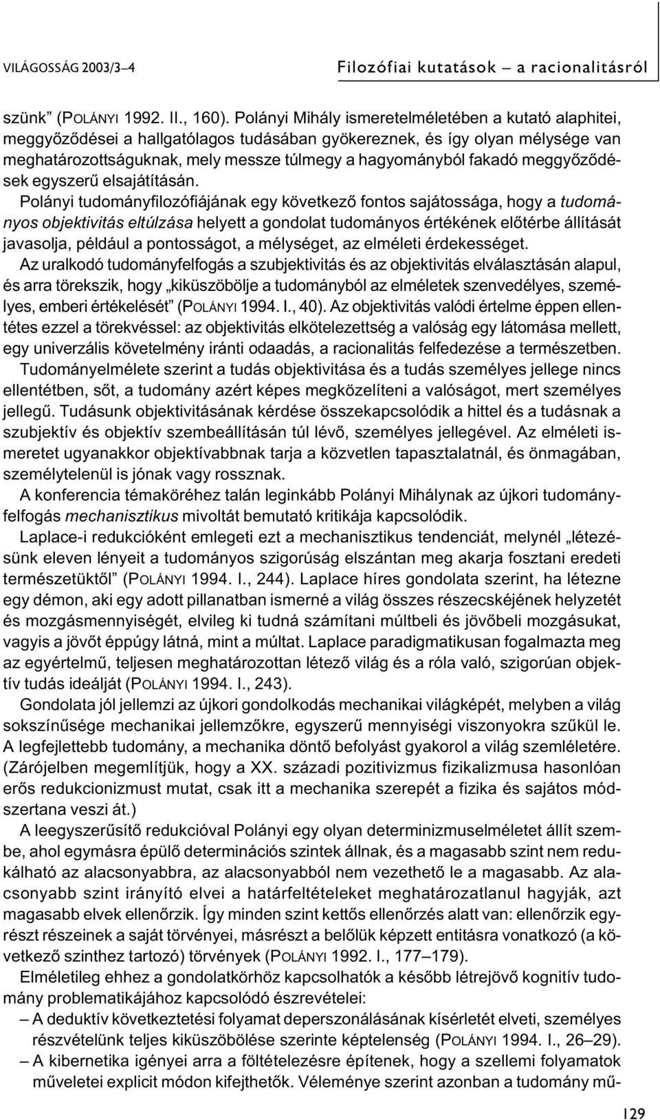 meggyőződések egyszerű elsajátításán.