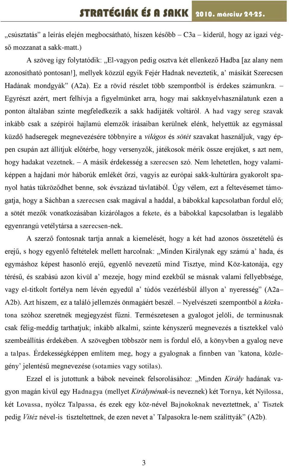 Ez a rövid részlet több szempontból is érdekes számunkra.