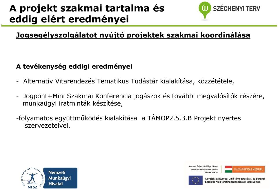 Jogpont+Mini Szakmai Konferencia jogászok és további megvalósítók részére, munkaügyi