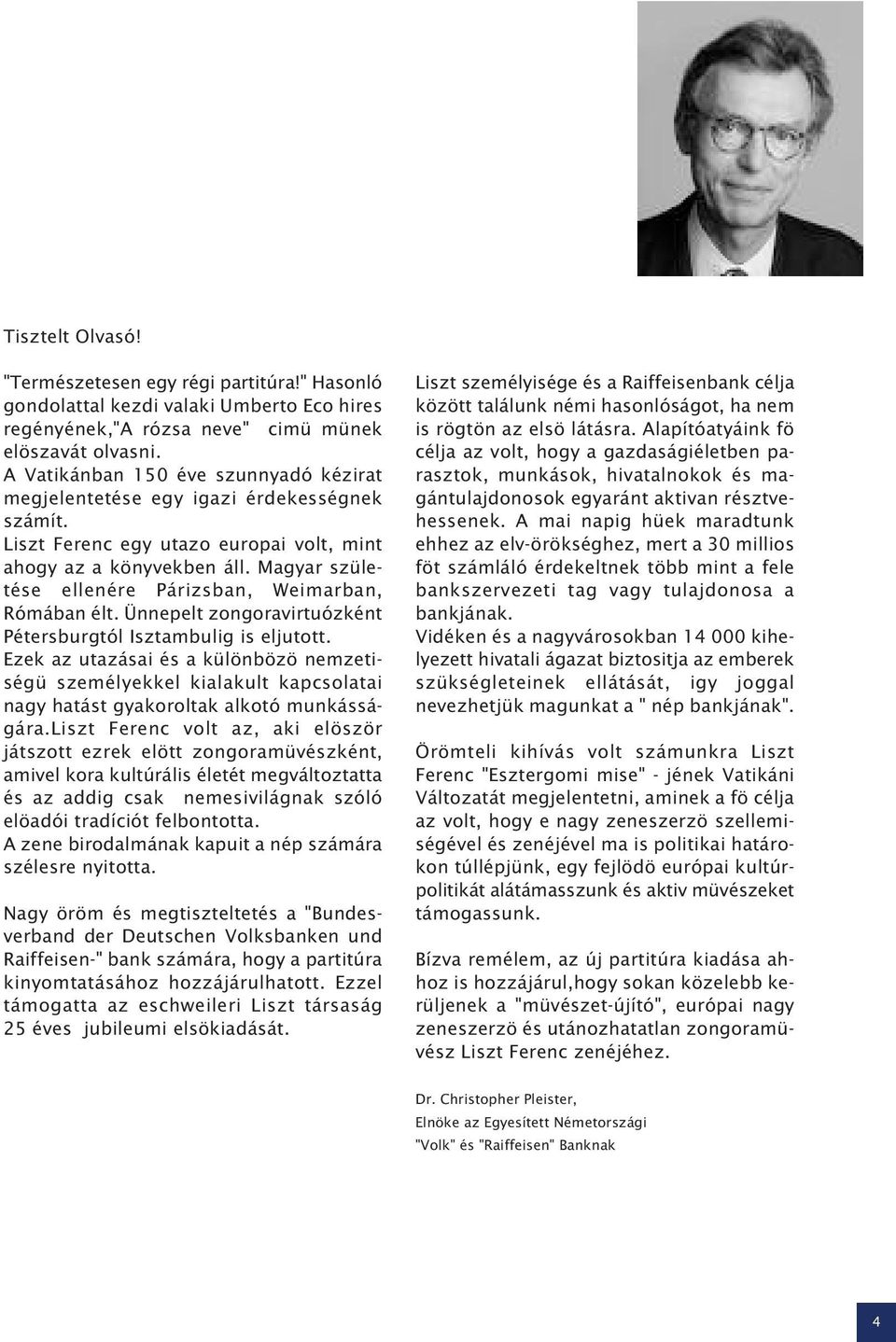 Magyar születése ellenére Párizsban, Weimarban, Rómában élt. Ünnepelt zongoravirtuózként Pétersburgtól Isztambulig is eljutott.