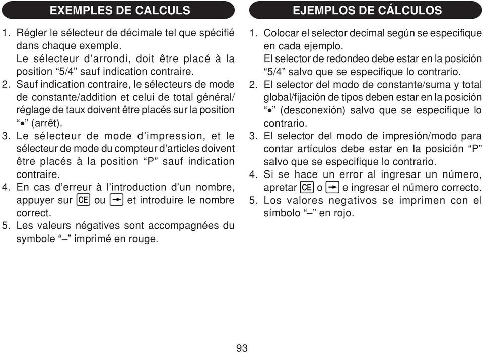 Le sélecteur de mode d impression, et le sélecteur de mode du compteur d articles doivent être placés à la position P sauf indication contraire. 4.