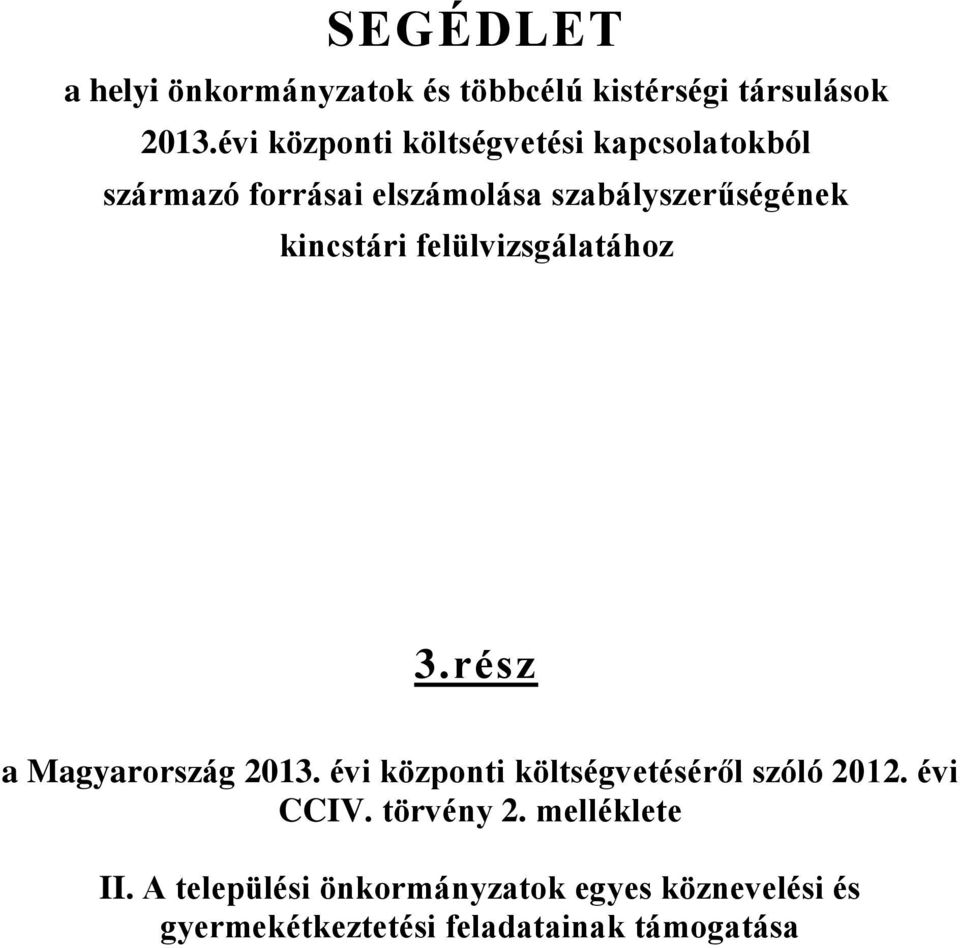 kincstári felülvizsgálatához 3.rész a Magyarország 2013. évi központi költségvetéséről szóló 2012.