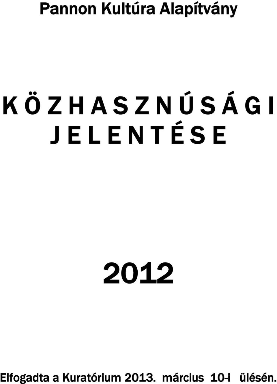 2012 Elfogadta a