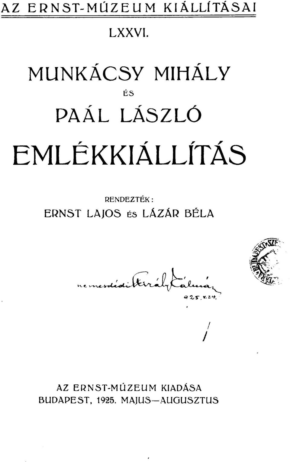 RENDEZTÉK: ERNST LAJOS ÉS LÁZÁR BÉLA AZ