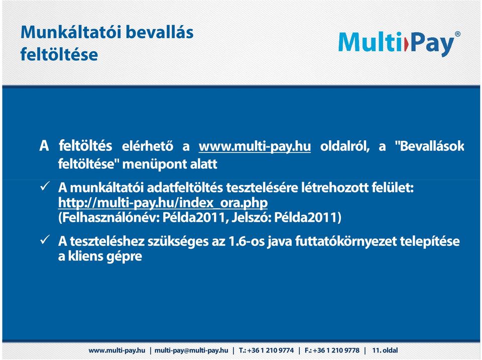 létrehozott felület: http://multi-pay.hu/index_ora.