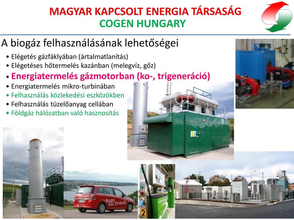 (ko-, trigeneráció) Energiatermelés mikro-turbinában Felhasználás közlekedési