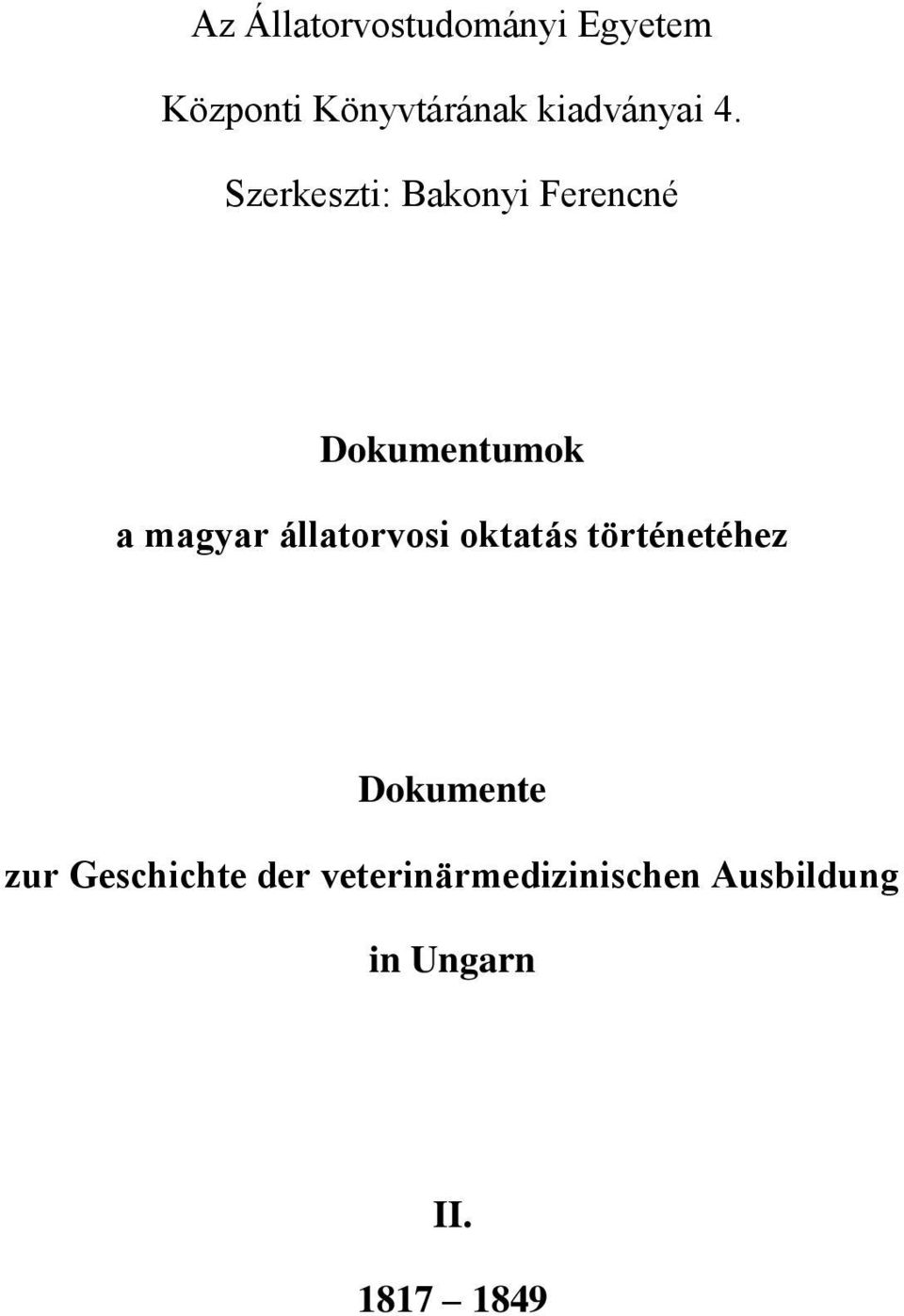 Szerkeszti: Bakonyi Ferencné Dokumentumok a magyar