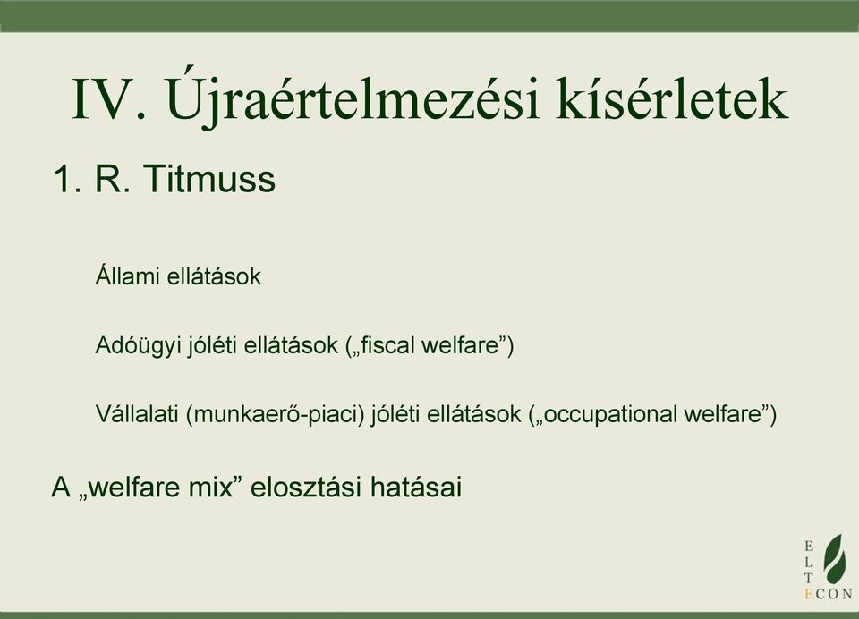 fiscal welfare ) Vállalati (munkaerő-piaci) jóléti