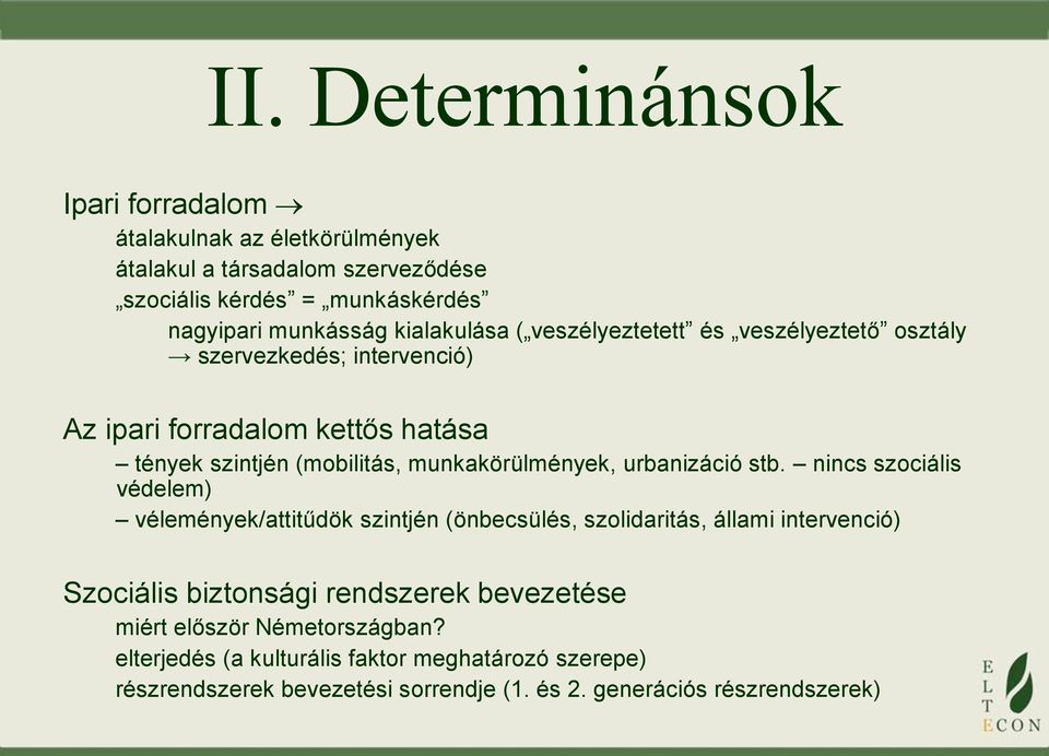 munkakörülmények, urbanizáció stb.
