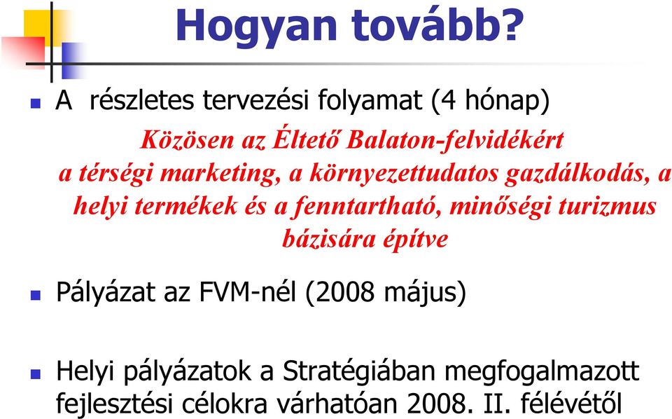 térségi marketing, a környezettudatos gazdálkodás, a helyi termékek és a fenntartható,