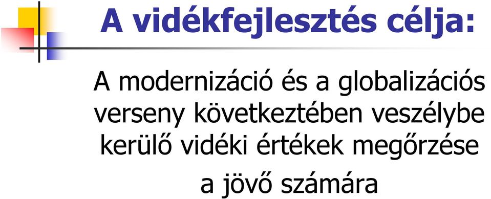 verseny következtében veszélybe