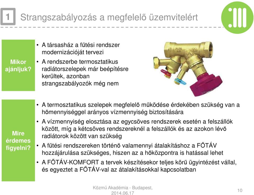 FŐTÁV-KOMFORT Kft. A FŐTÁV-KOMFORT által kínált fűtéskorszerűsítési  lehetőségek. Közmű Akadémia Budapest, - PDF Free Download