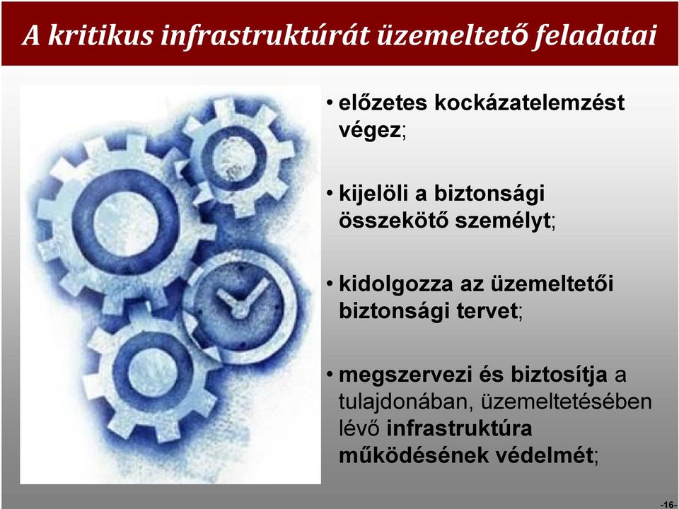 kidolgozza az üzemeltetői biztonsági tervet; megszervezi és