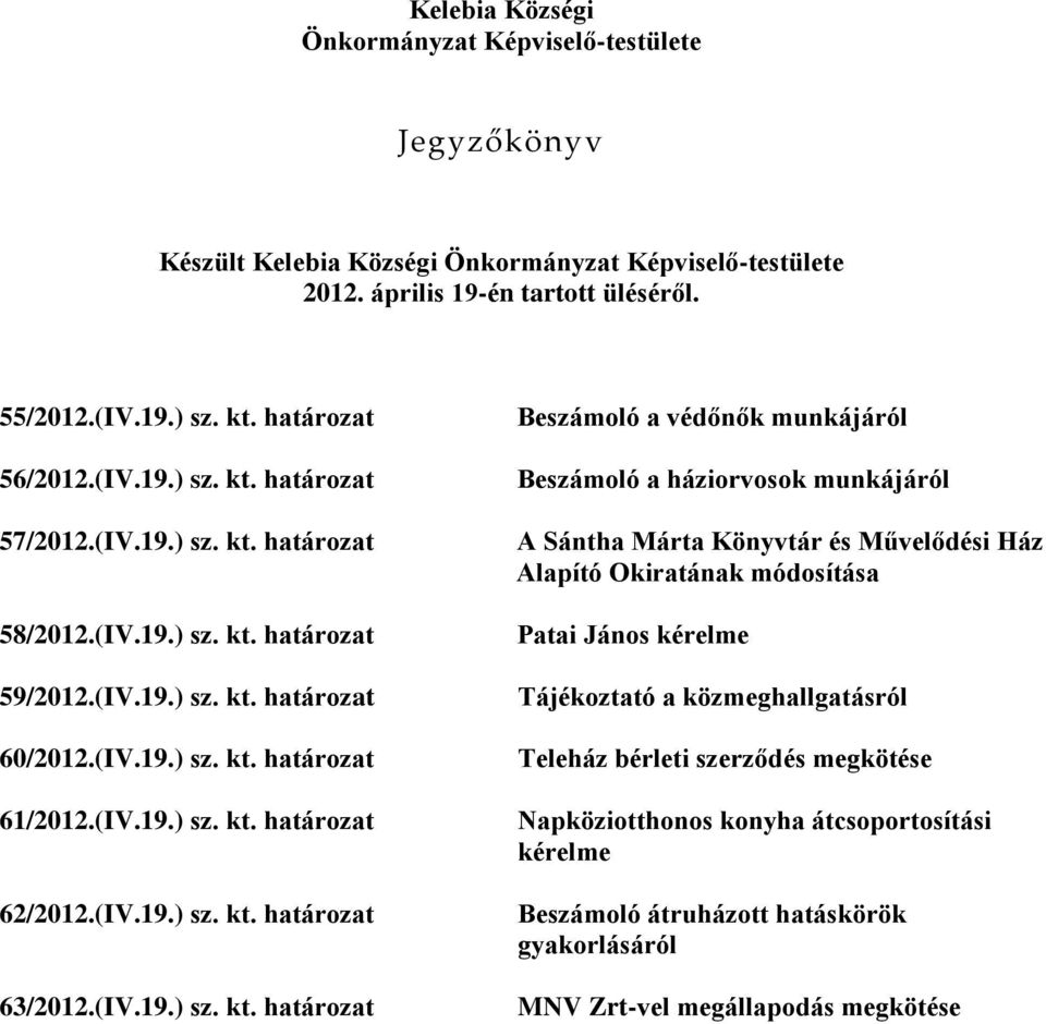 (IV.19.) sz. kt.