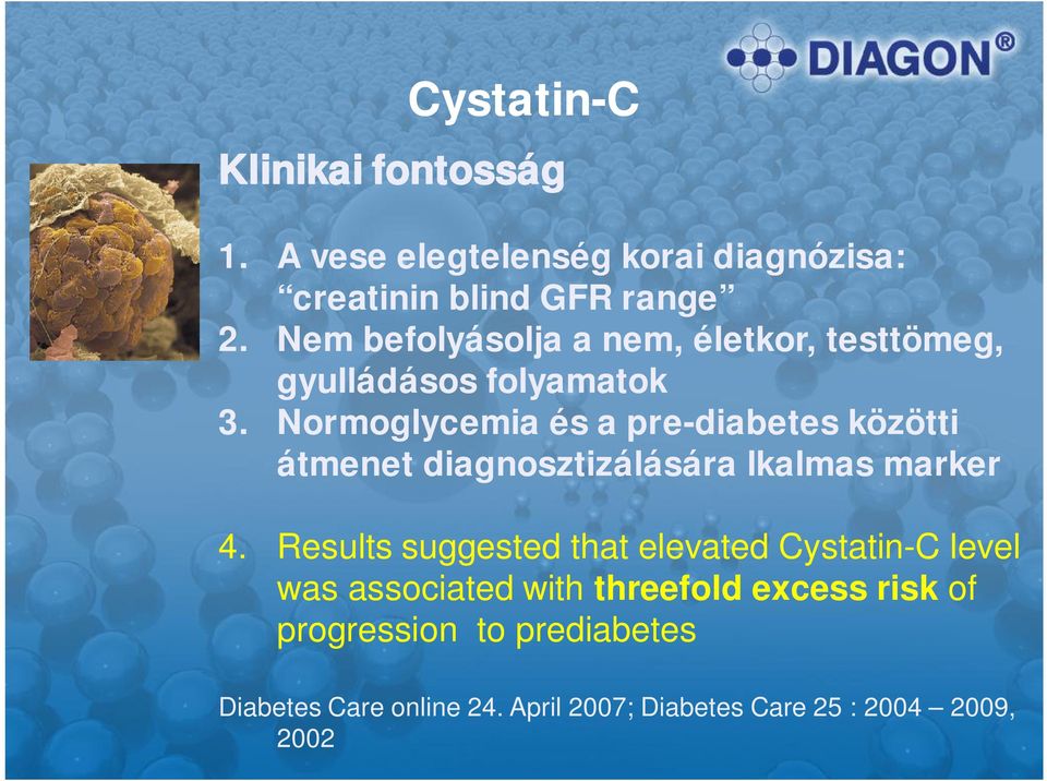 Normoglycemia és a pre-diabetes közötti átmenet diagnosztizálására lkalmas marker 4.