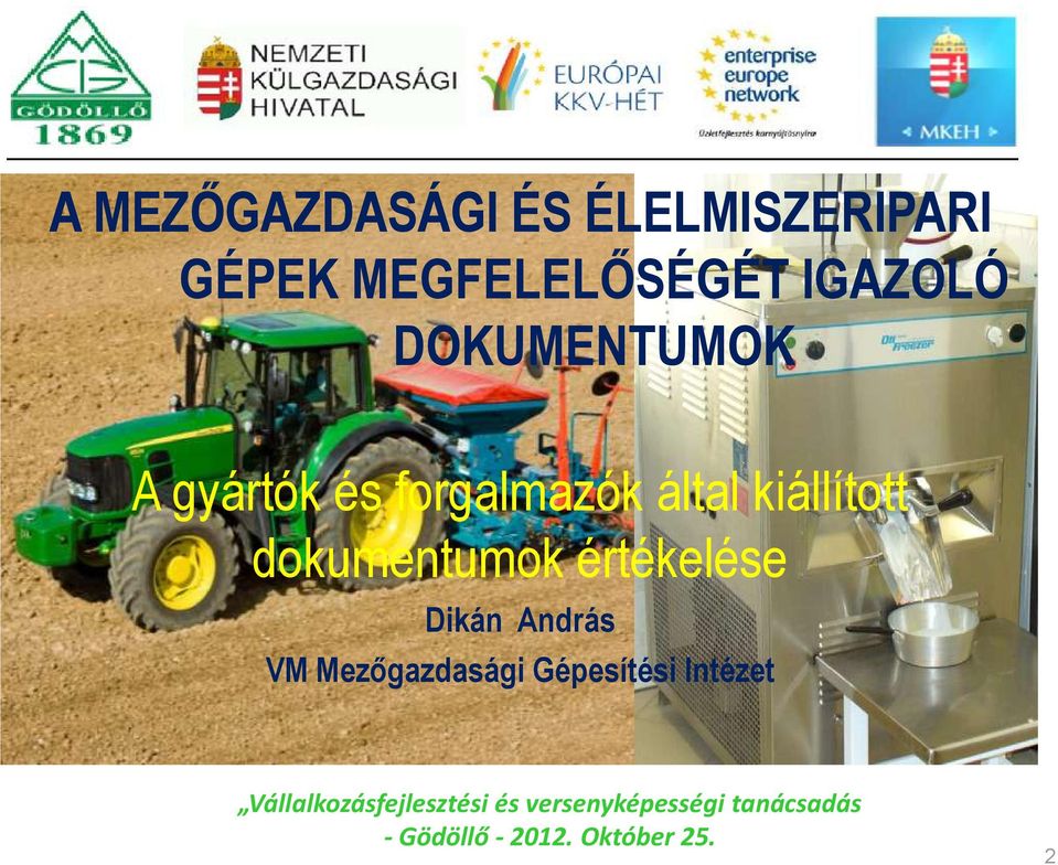 értékelése Dikán András VM Mezőgazdasági Gépesítési Intézet