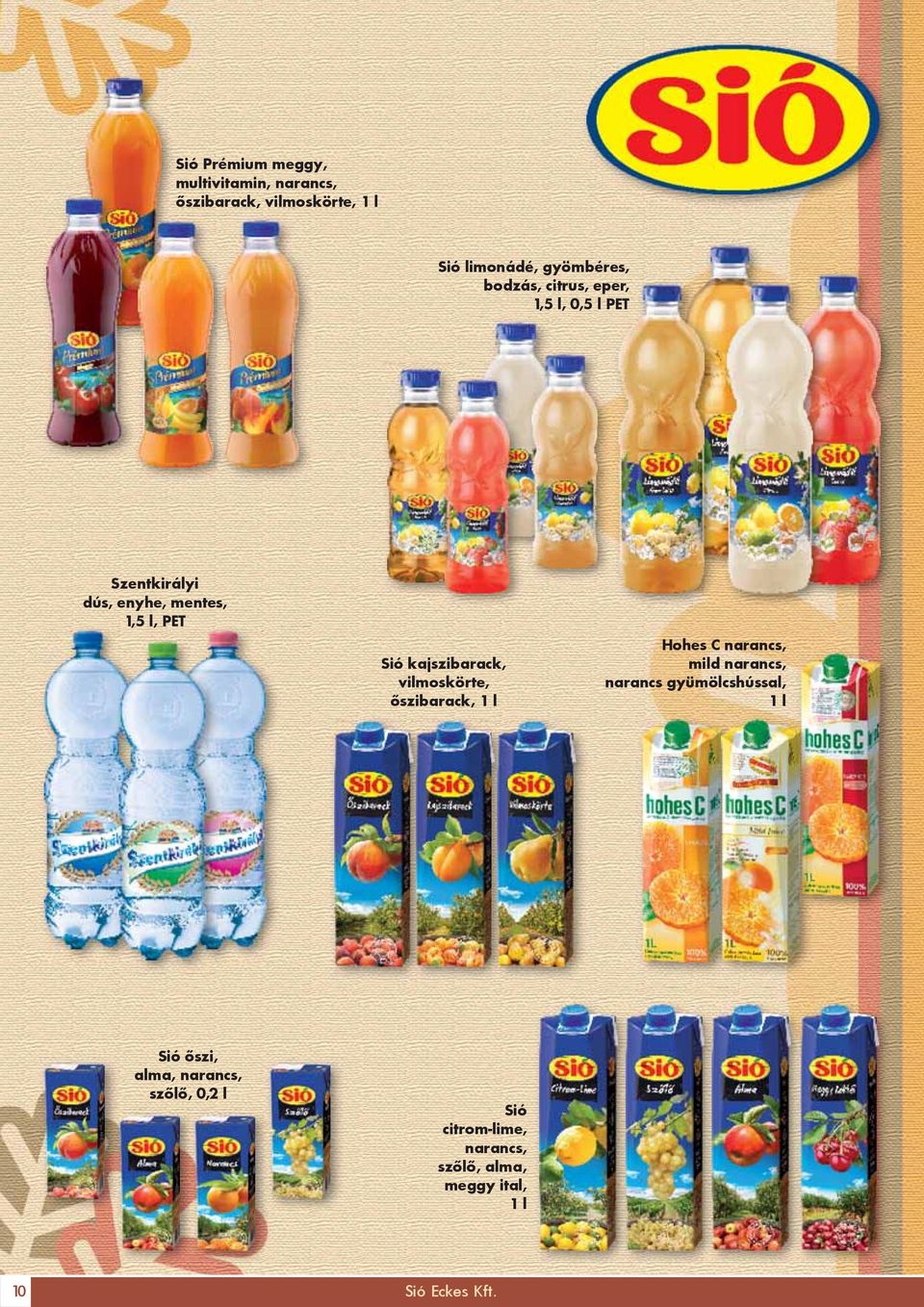 vilmoskörte, őszibarack, 1 l Hohes C narancs, mild narancs, narancs gyümölcshússal, 1 l Sió őszi,