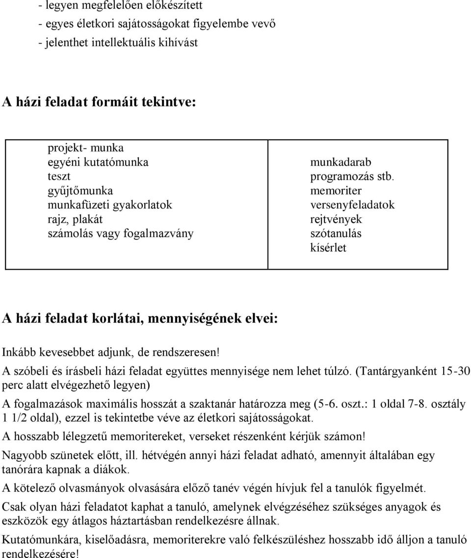 memoriter versenyfeladatok rejtvények szótanulás kísérlet A házi feladat korlátai, mennyiségének elvei: Inkább kevesebbet adjunk, de rendszeresen!