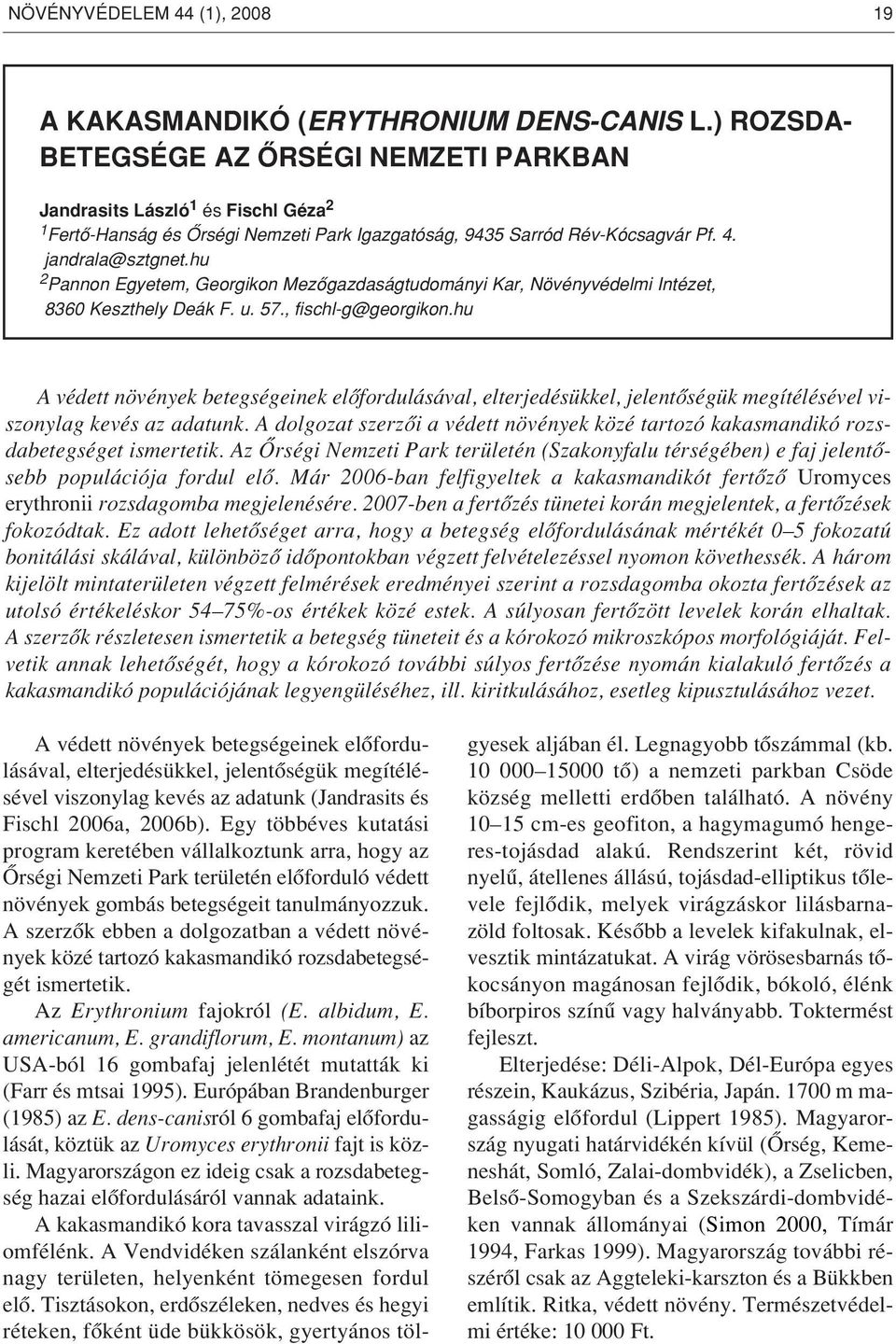 hu 2 Pannon Egyetem, Georgikon Mezôgazdaságtudományi Kar, Növényvédelmi Intézet, 8360 Keszthely Deák F. u. 57., fischl-g@georgikon.