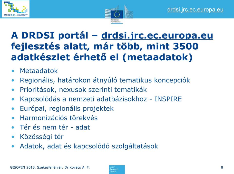 Regionális, határokon átnyúló tematikus koncepciók Prioritások, nexusok szerinti tematikák