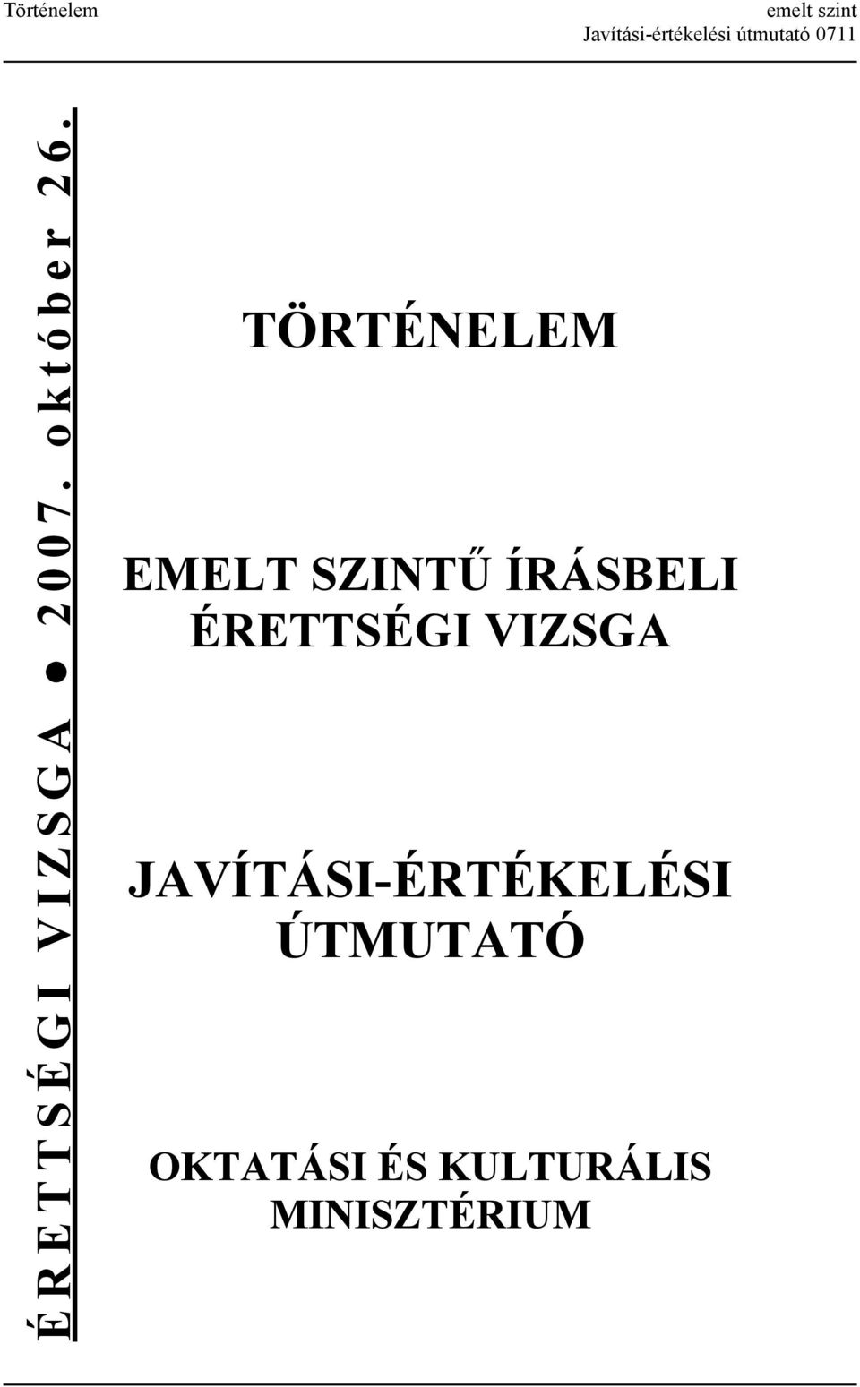 TÖRTÉNELEM EMELT SZINTŰ ÍRÁSBELI ÉRETTSÉGI