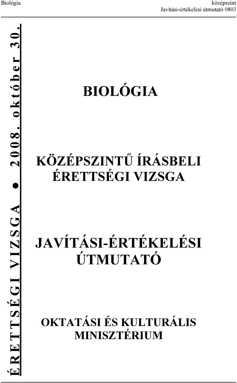 BIOLÓGIA KÖZÉPSZINTŰ ÍRÁSBELI ÉRETTSÉGI