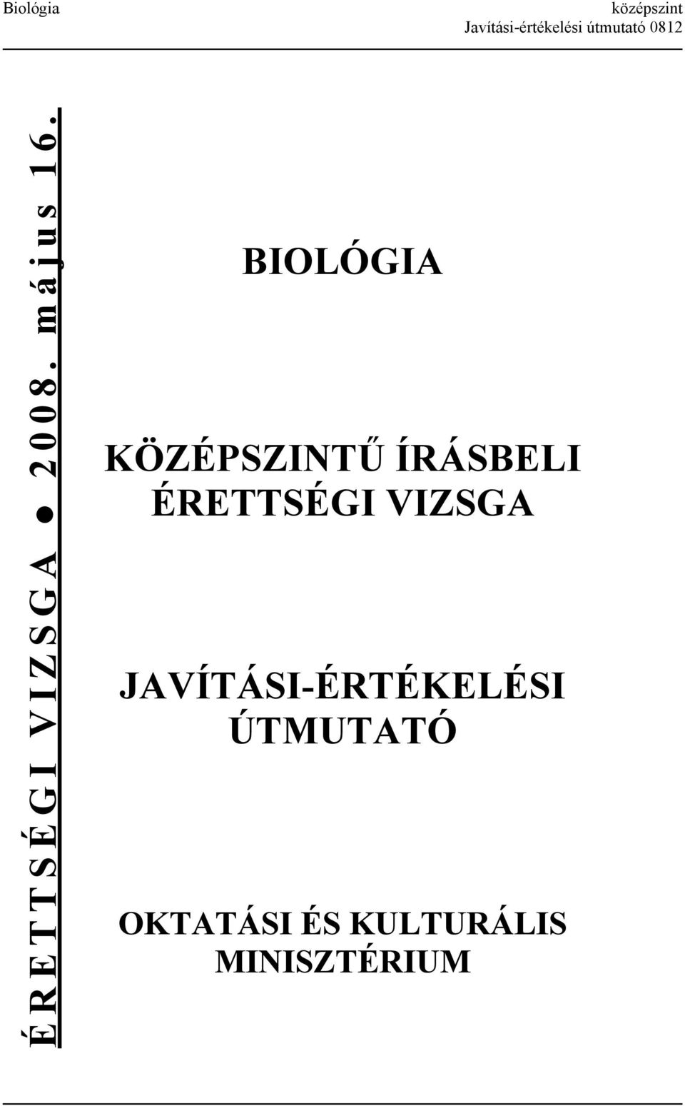 BIOLÓGIA KÖZÉPSZINTŰ ÍRÁSBELI ÉRETTSÉGI