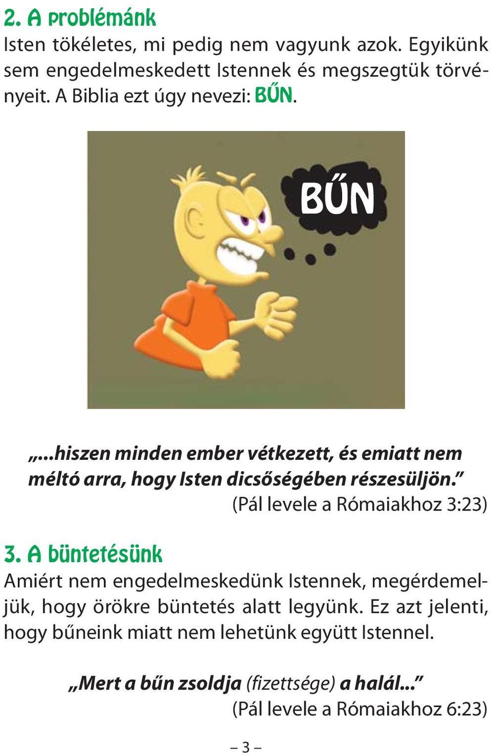 (Pál levele a Rómaiakhoz 3:23) 3.