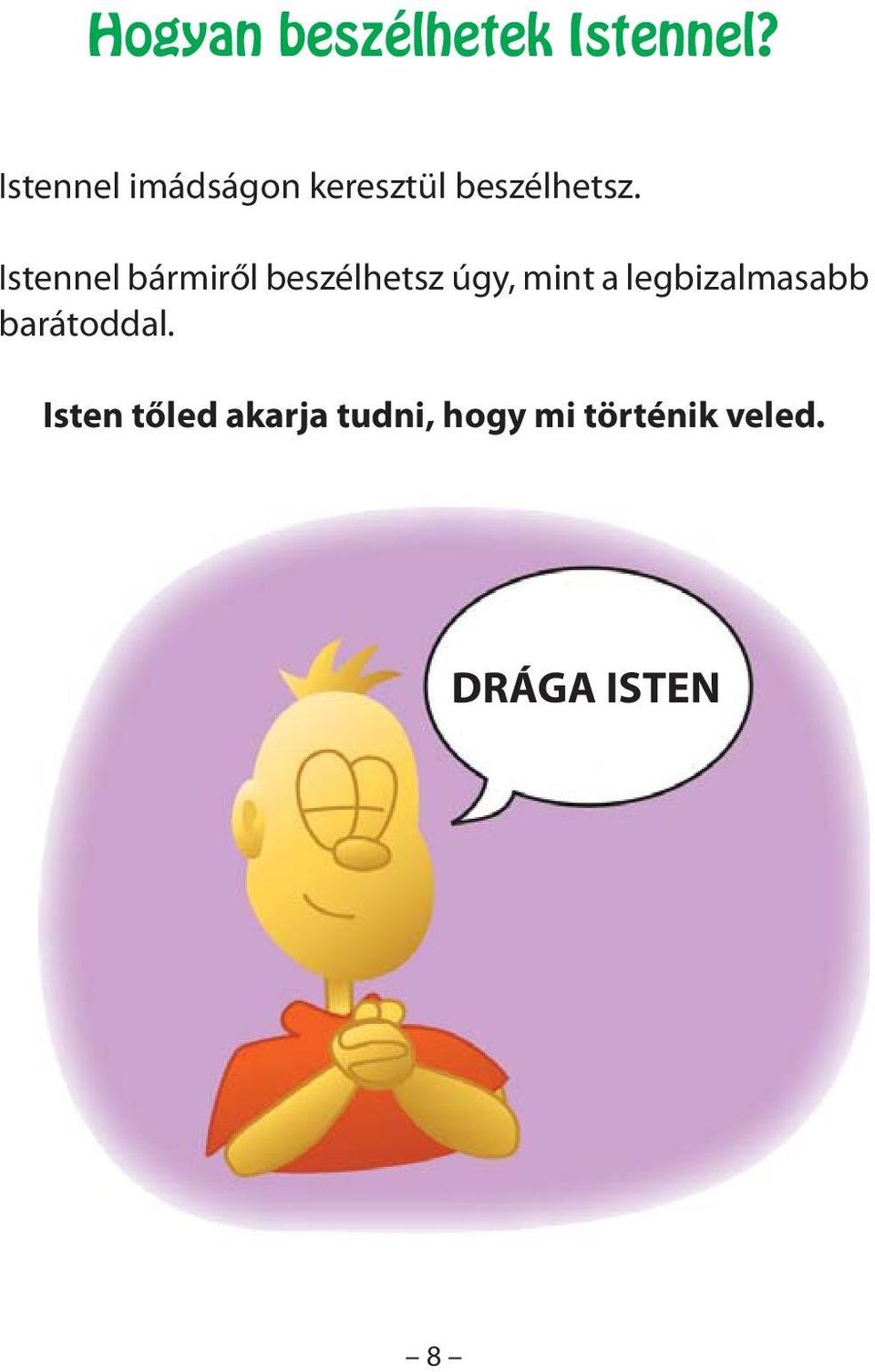 Istennel bármiről beszélhetsz úgy, mint a