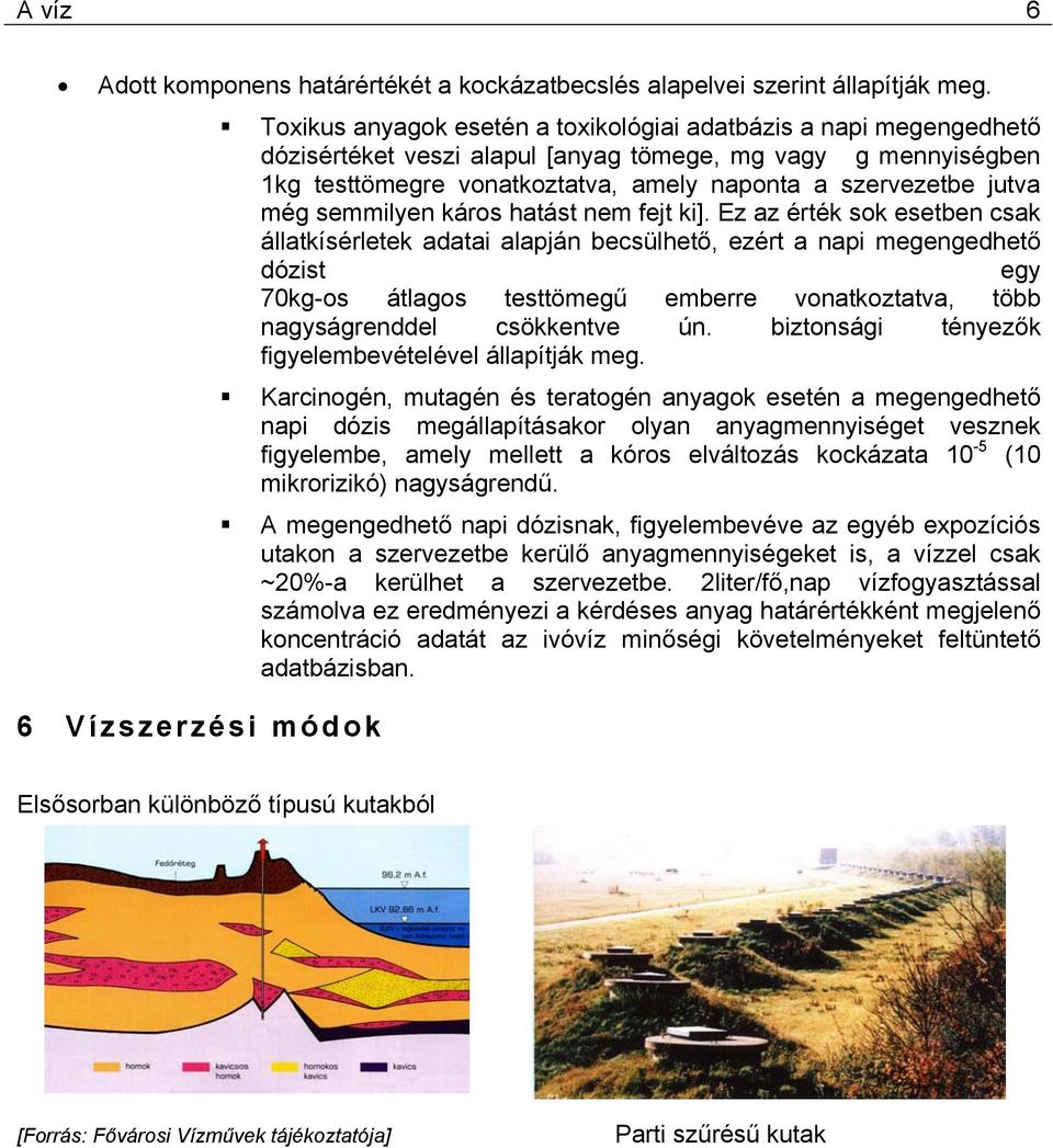 szervezetbe jutva még semmilyen káros hatást nem fejt ki].