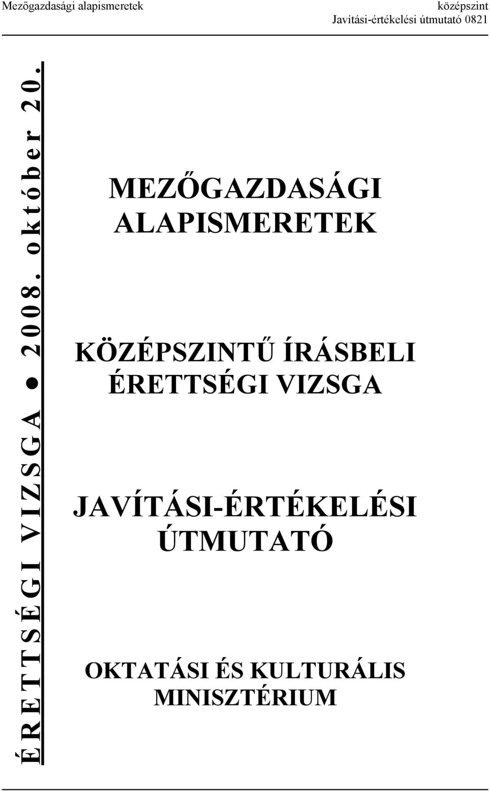 MEZŐGAZDASÁGI ALAPISMERETEK KÖZÉPSZINTŰ ÍRÁSBELI