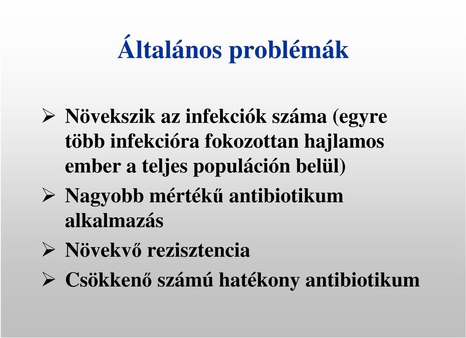 populáción belül) Nagyobb mértékű antibiotikum