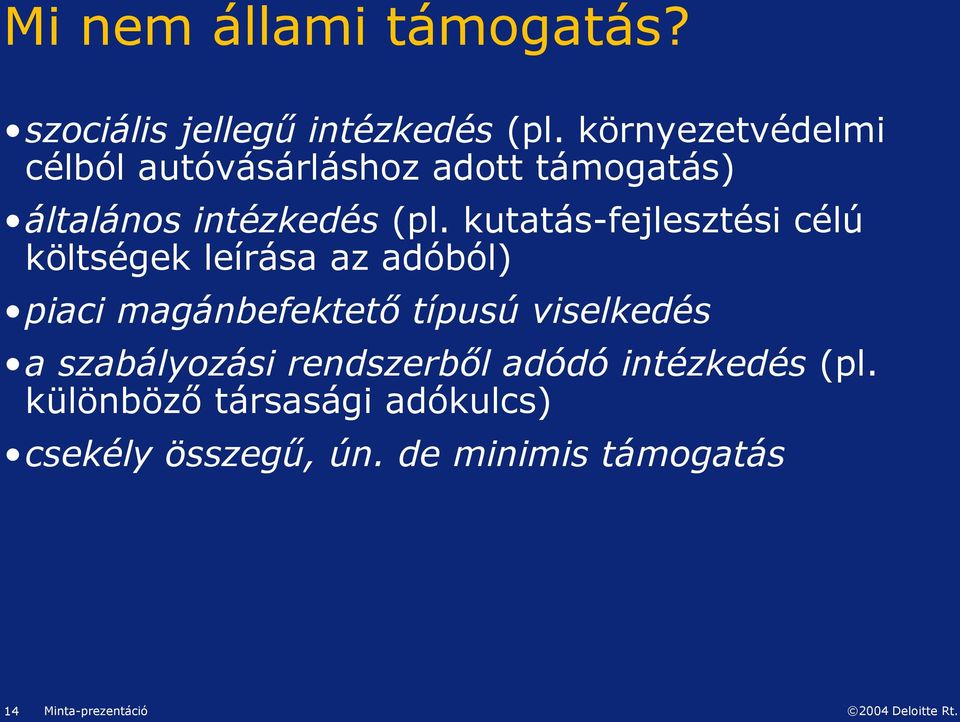 kutatás-fejlesztési célú költségek leírása az adóból) piaci magánbefektető típusú