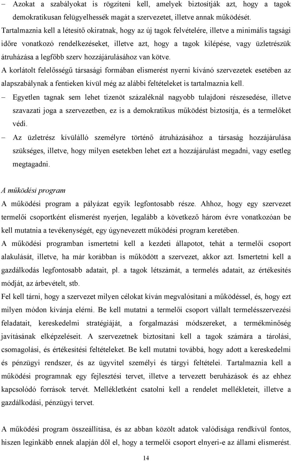 legfőbb szerv hozzájárulásához van kötve.