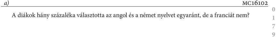 z alábbi ábra azt mutatja, hogy a diákok milyen százalékban választották az angol, a német és a francia nyelvet, illetve ezek kombinációit.