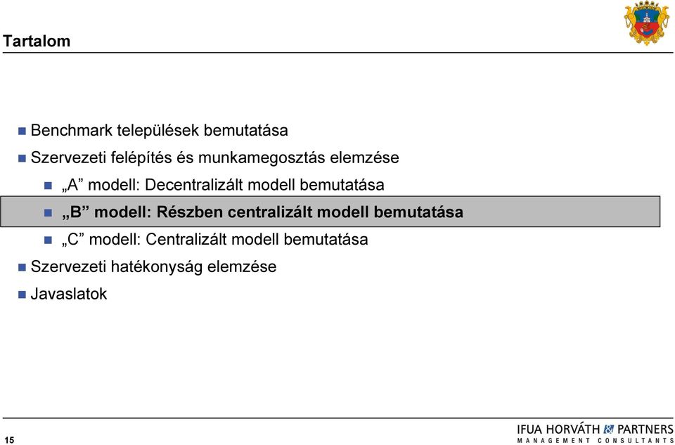 B modell: Részben centralizált modell bemutatása C modell: