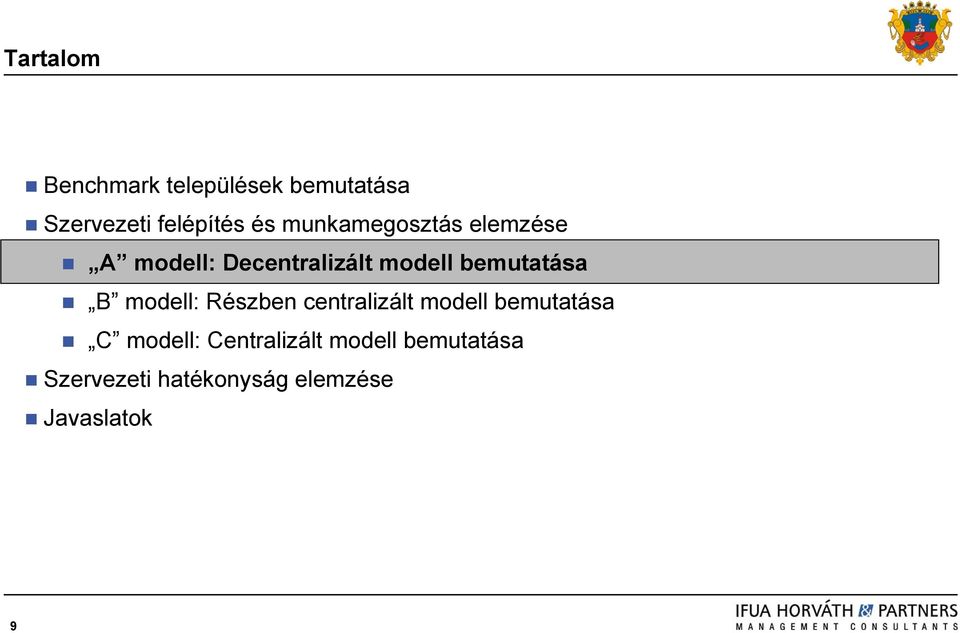 B modell: Részben centralizált modell bemutatása C modell: